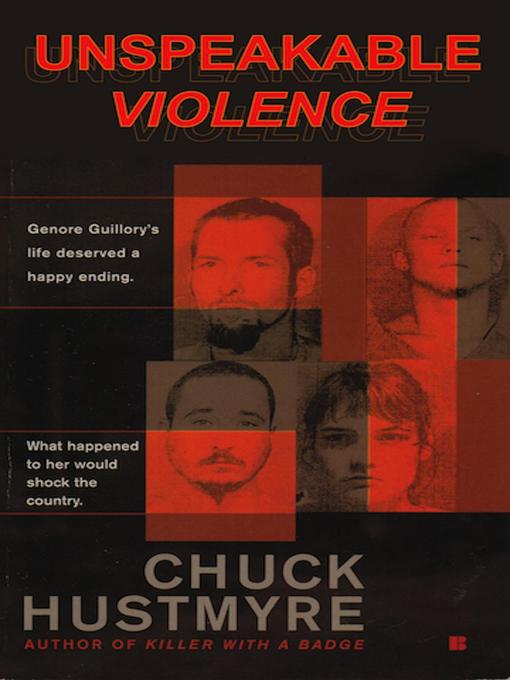 Title details for Unspeakable Violence by Chuck Hustmyre - Available